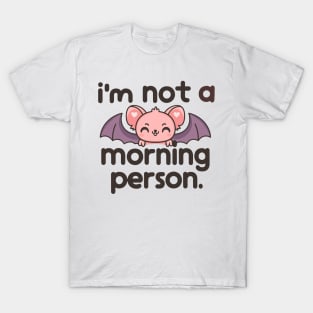 I'm Not A Morning Person T-Shirt